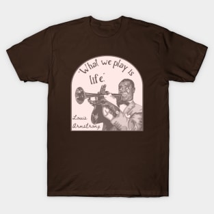 Louis Armstrong Portrait And Quote T-Shirt